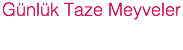 Günlük Taze Meyveler
